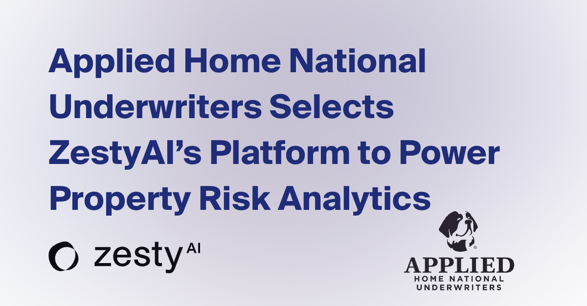 Applied Home National Underwriters Selects ZestyAI’s Platform to Power Property Risk Analytics
