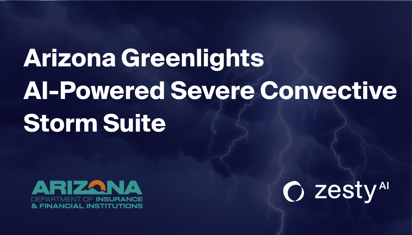 Arizona Approves ZestyAI’s AI-Driven Storm Models Amid Escalating Storm Losses