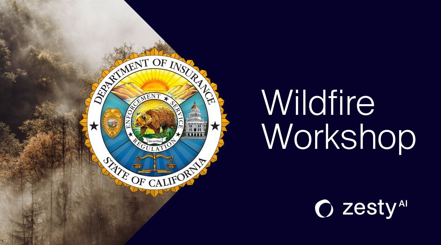ZestyAI Calls for Transparency in Risk Modeling at CDI Wildfire Workshop
