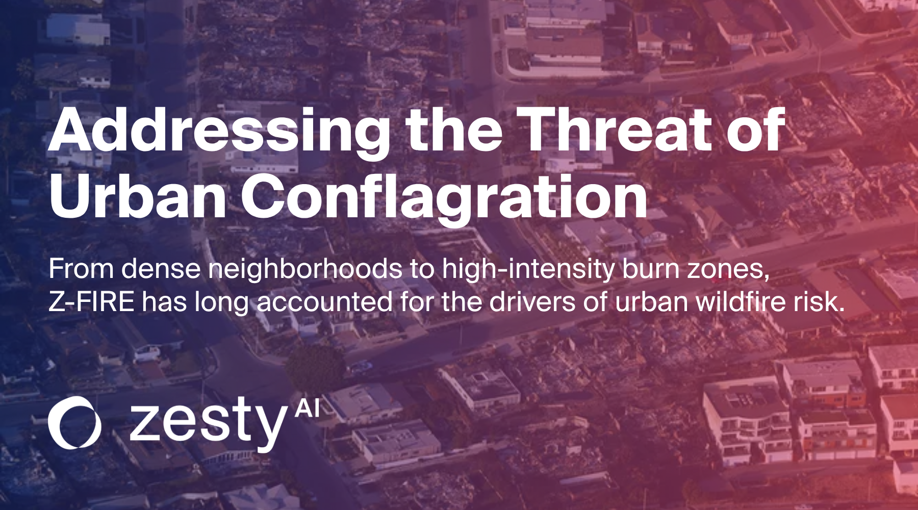Z-FIRE Was Built for This: Addressing the Threat of Urban Conflagration