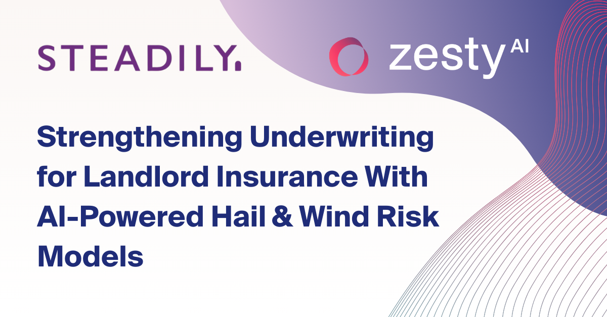Steadily Selects ZestyAI to Strengthen Underwriting for Landlord Insurance