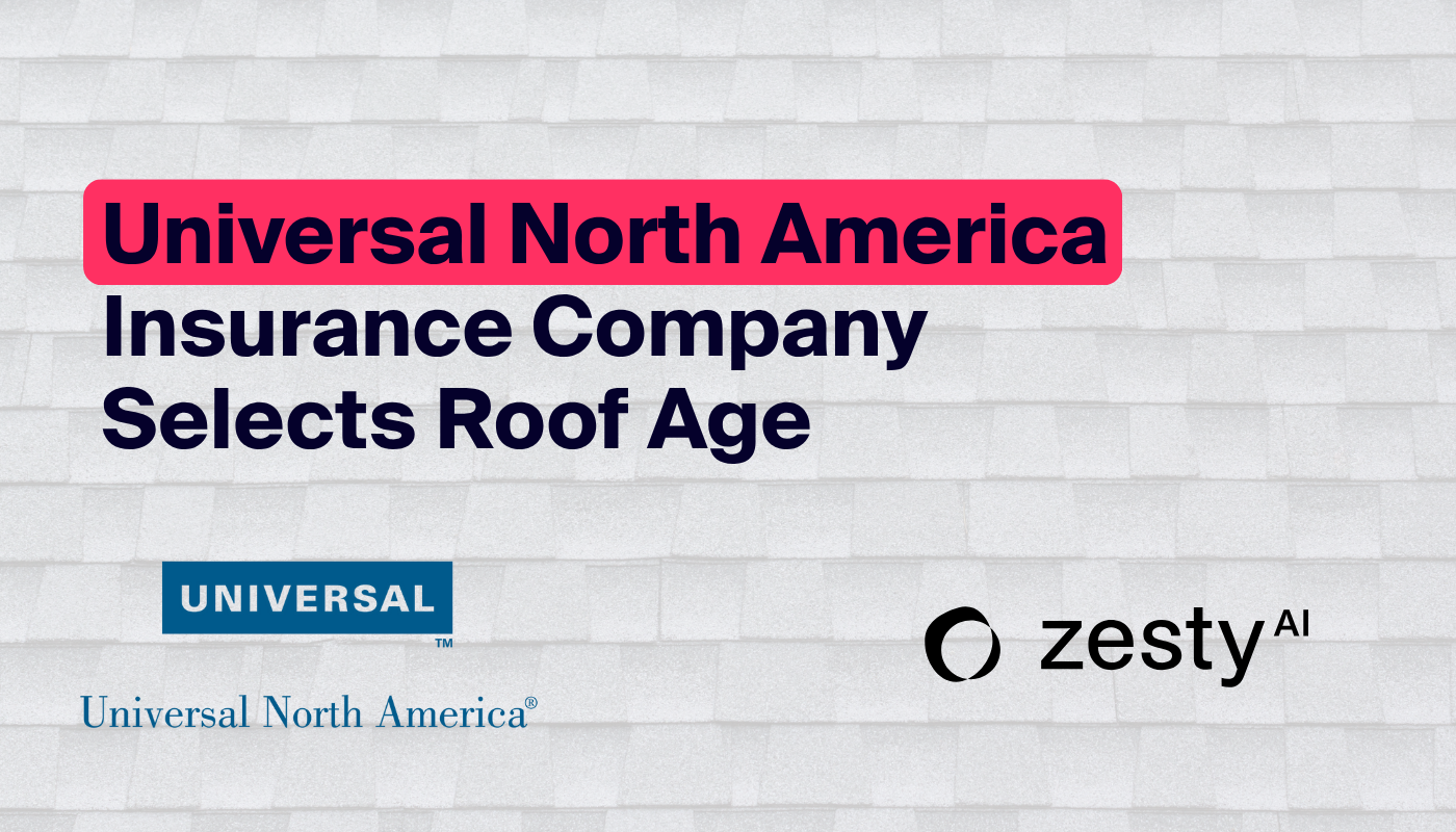 Universal North America Insurance Company Adopts ZestyAI’s Roof Age Solution