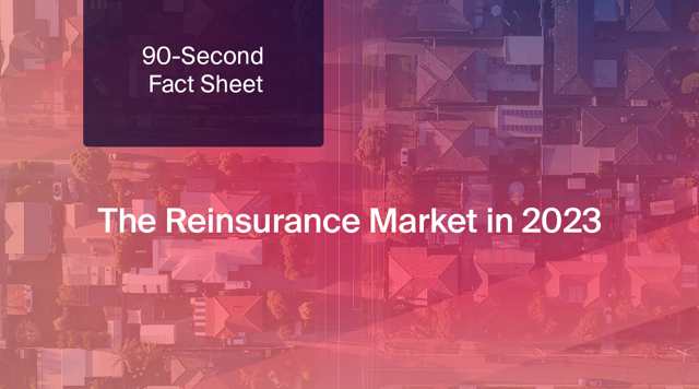 90-Second Fact Sheet: The Reinsurance Market in 2023