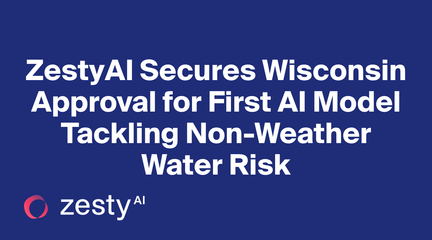 ZestyAI Secures Regulatory Approval for Z-WATER™ in Wisconsin